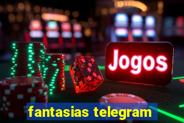 fantasias telegram